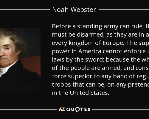 quote-before-a-standing-army-can-rule-the-people-must-be-disarmed-as-they-are-in-almost-every-noah-webster-38-88-67.jpg